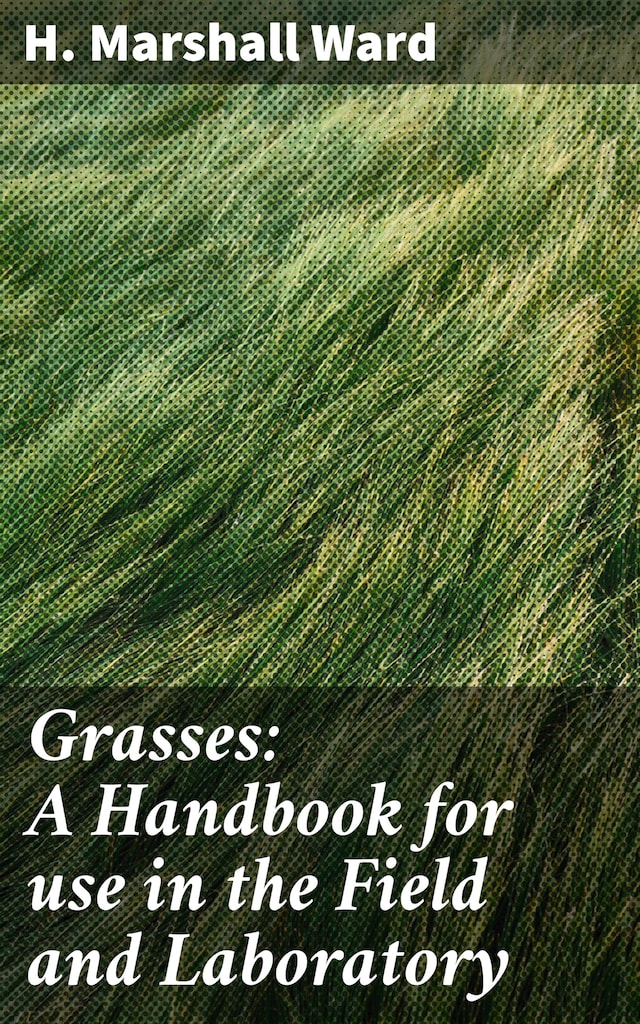 Boekomslag van Grasses: A Handbook for use in the Field and Laboratory