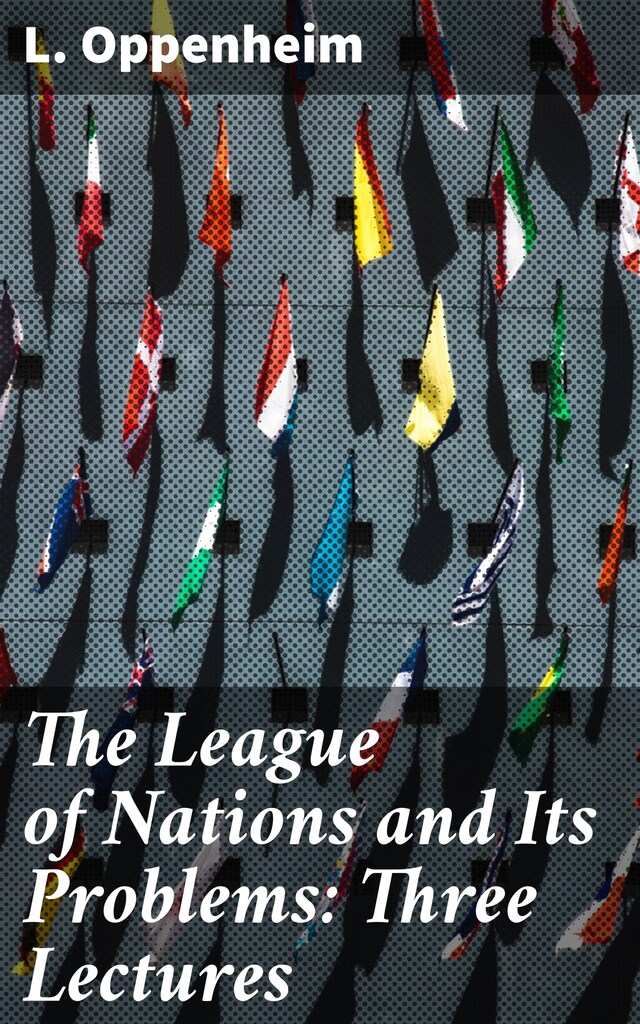 Buchcover für The League of Nations and Its Problems: Three Lectures