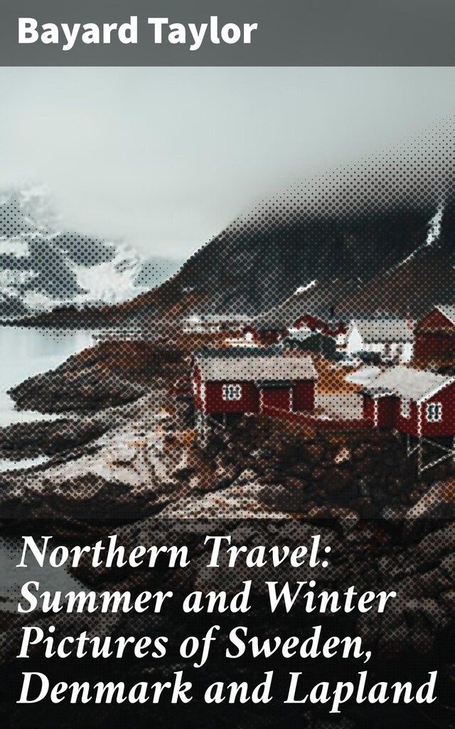 Buchcover für Northern Travel: Summer and Winter Pictures of Sweden, Denmark and Lapland