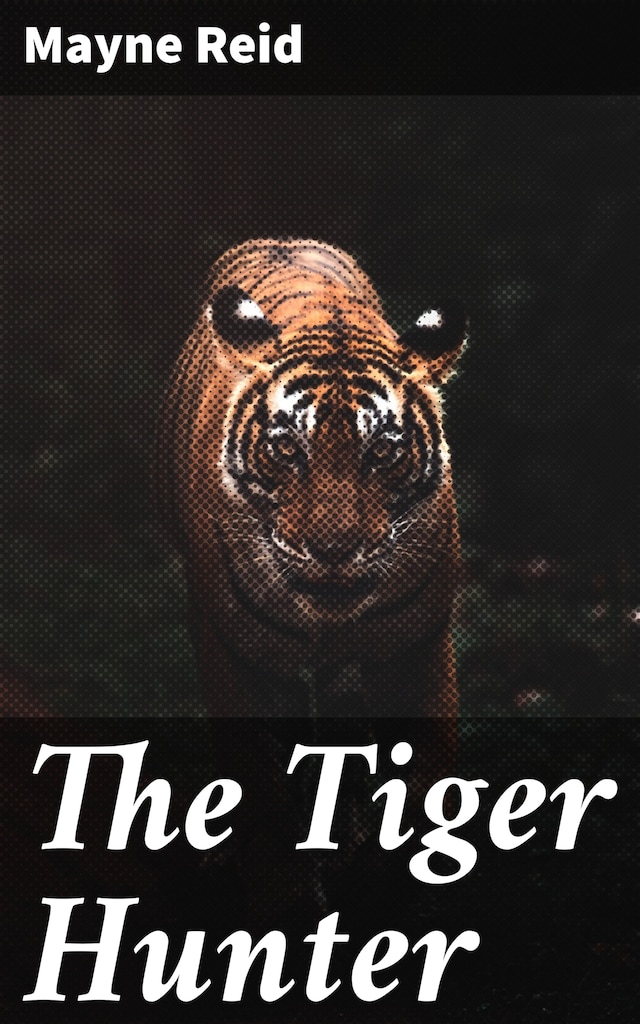 Book cover for The Tiger Hunter
