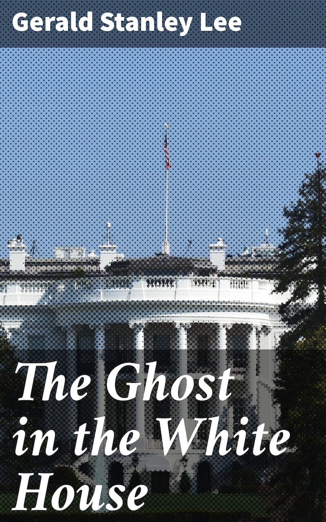 Book cover for The Ghost in the White House