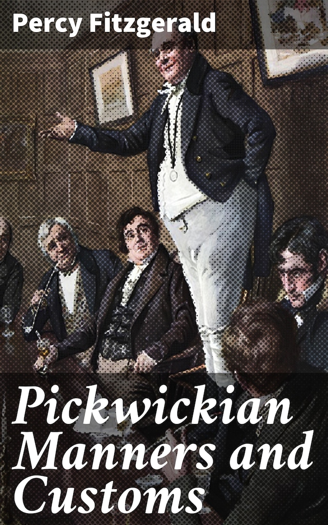 Book cover for Pickwickian Manners and Customs