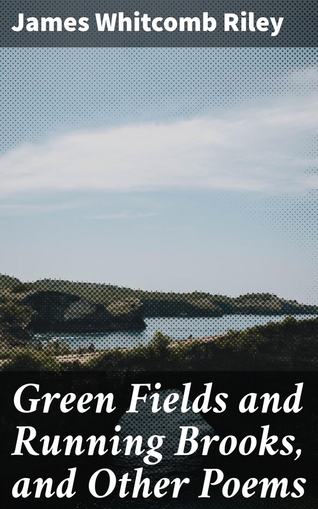 Book cover for Green Fields and Running Brooks, and Other Poems