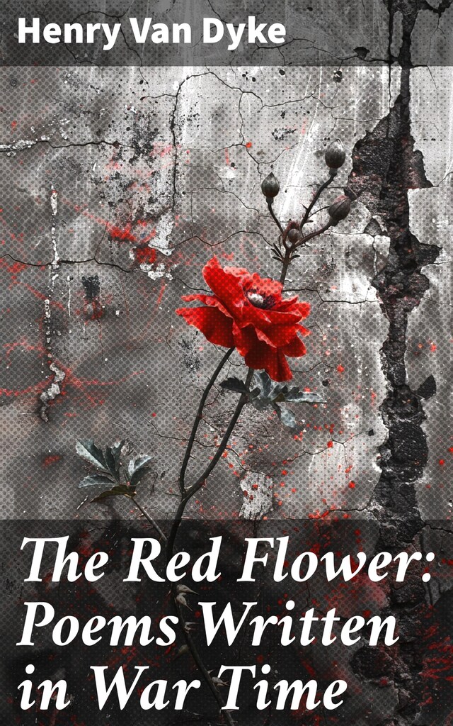 Kirjankansi teokselle The Red Flower: Poems Written in War Time