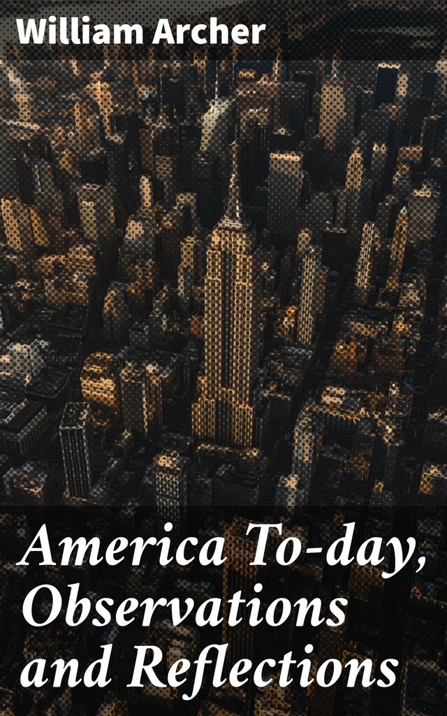 Portada de libro para America To-day, Observations and Reflections