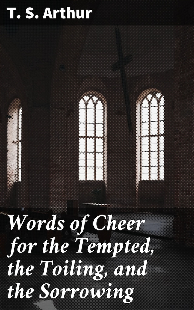 Book cover for Words of Cheer for the Tempted, the Toiling, and the Sorrowing