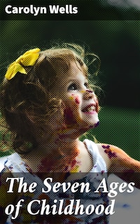 The Seven Ages of Childhood