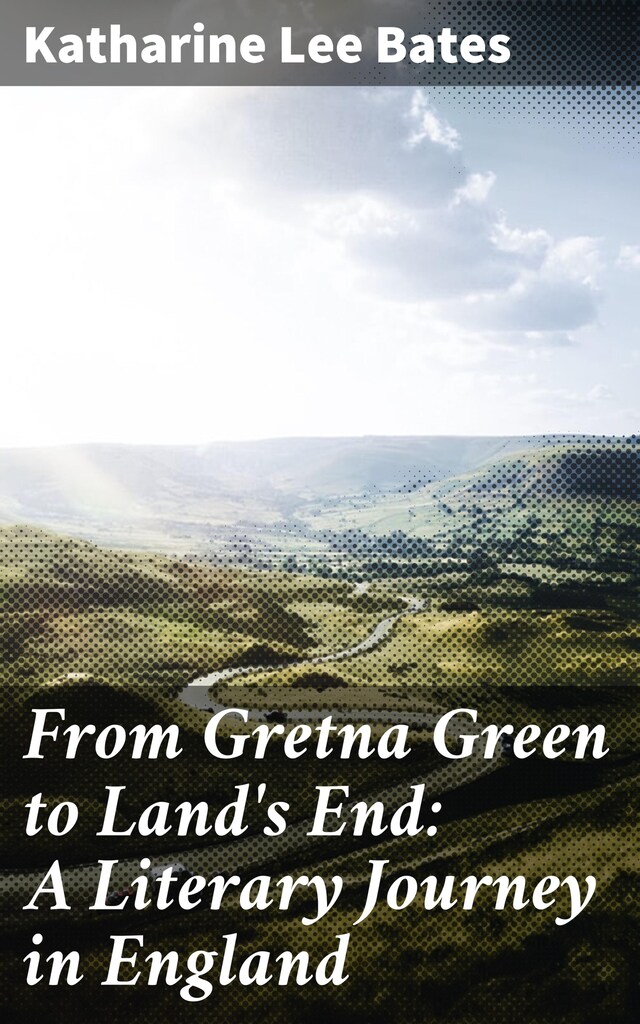 Okładka książki dla From Gretna Green to Land's End: A Literary Journey in England