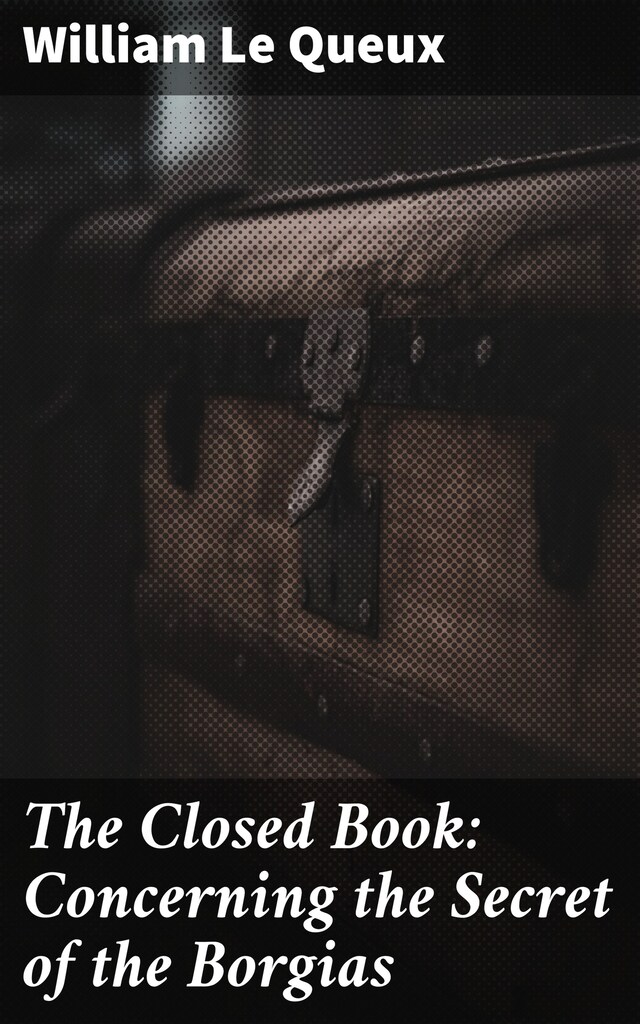 Book cover for The Closed Book: Concerning the Secret of the Borgias
