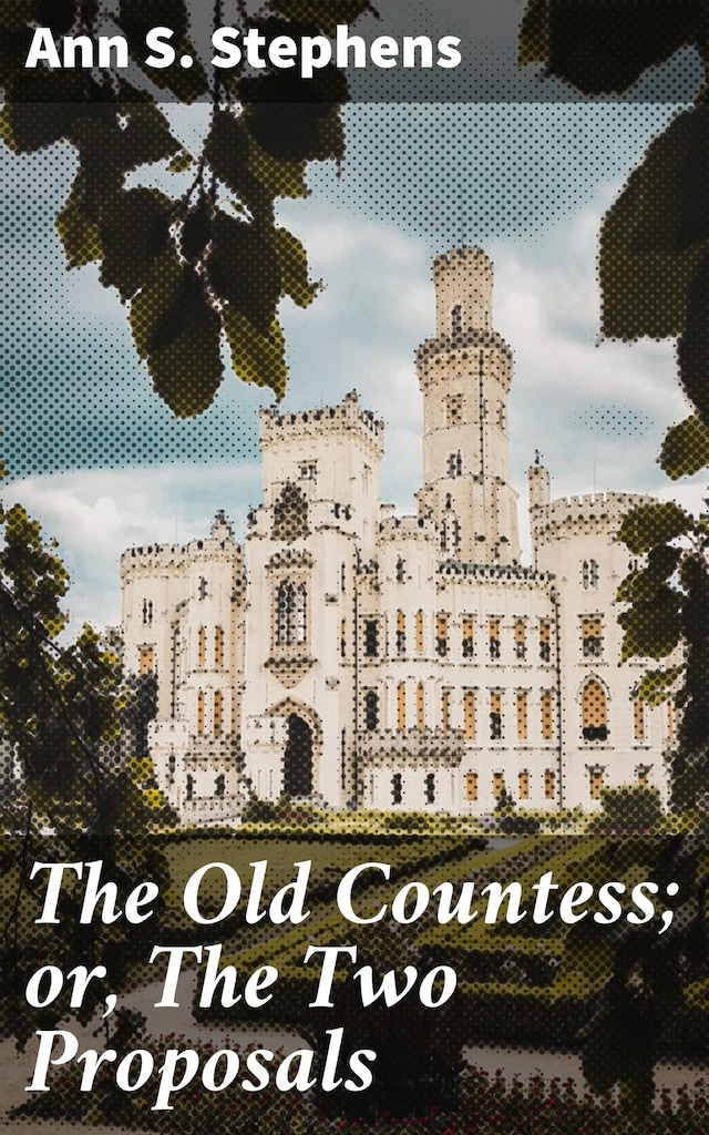 Book cover for The Old Countess; or, The Two Proposals