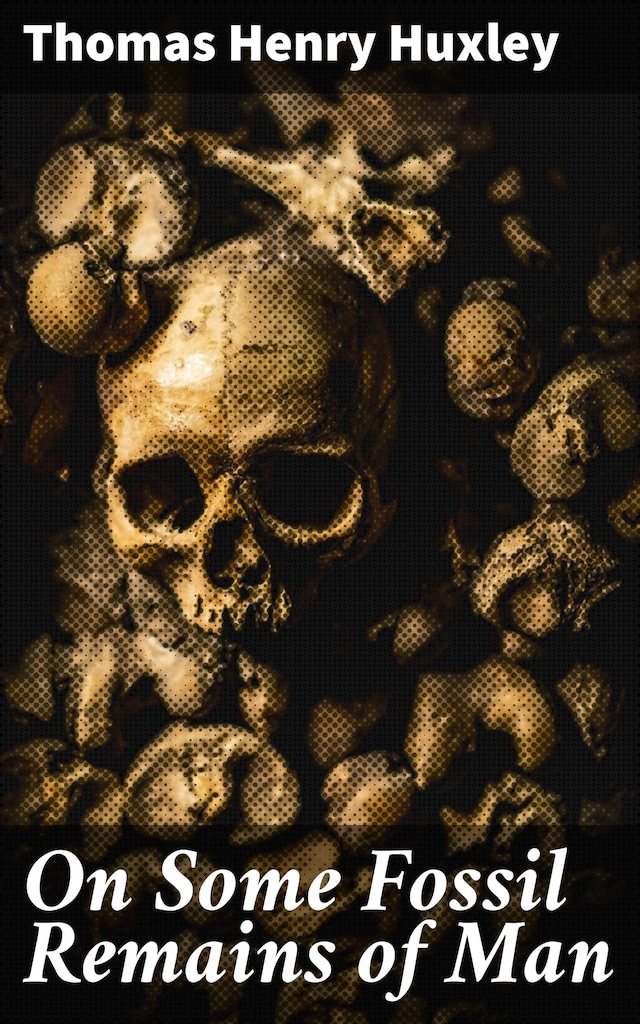 Book cover for On Some Fossil Remains of Man