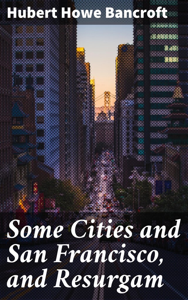 Buchcover für Some Cities and San Francisco, and Resurgam