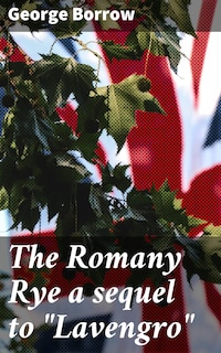 The Romany Rye a sequel to "Lavengro"