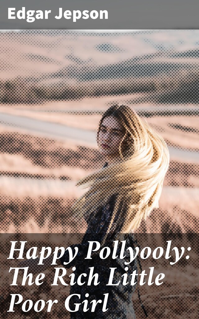 Book cover for Happy Pollyooly: The Rich Little Poor Girl