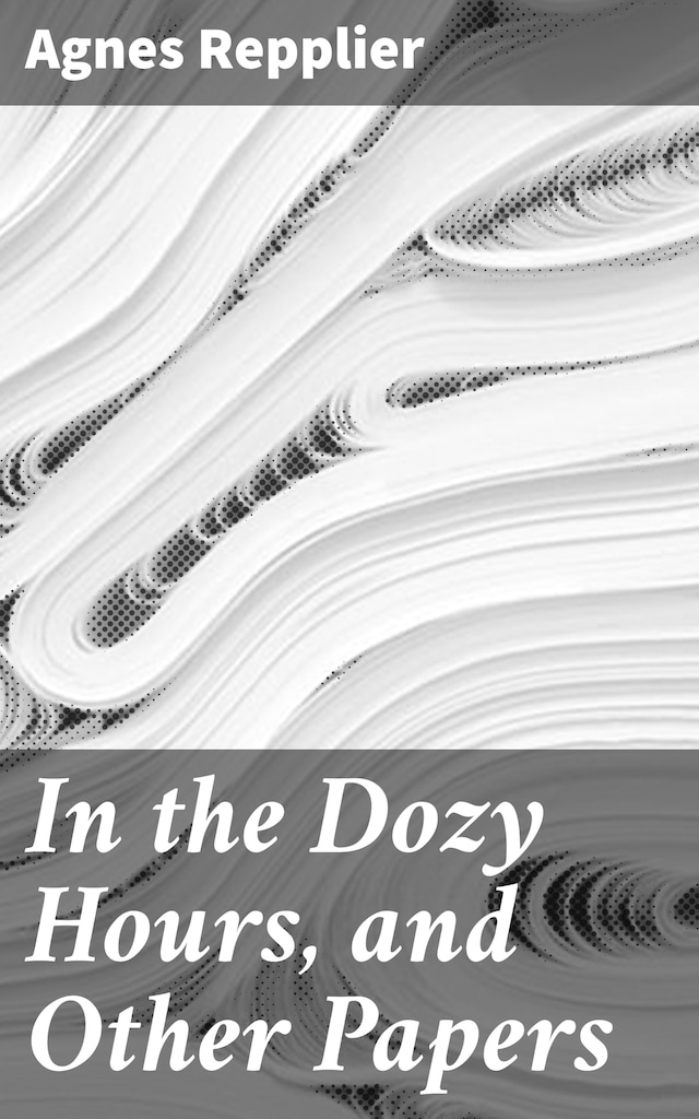 Book cover for In the Dozy Hours, and Other Papers