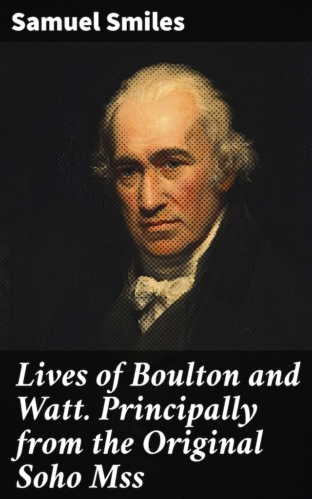 Book cover for Lives of Boulton and Watt. Principally from the Original Soho Mss