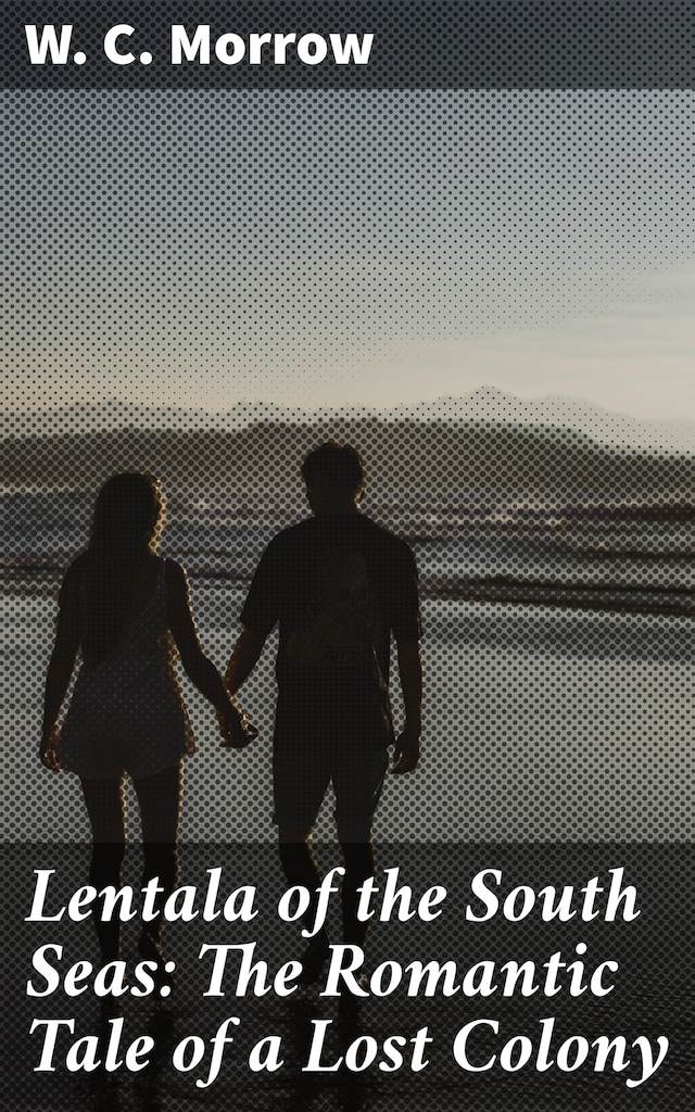 Book cover for Lentala of the South Seas: The Romantic Tale of a Lost Colony
