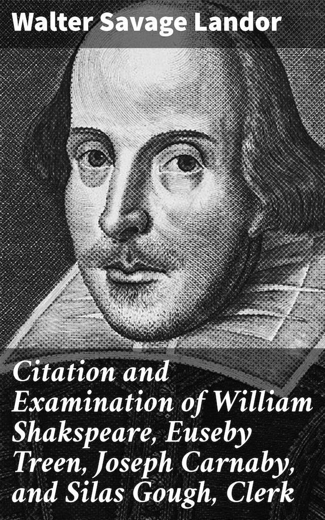 Book cover for Citation and Examination of William Shakspeare, Euseby Treen, Joseph Carnaby, and Silas Gough, Clerk