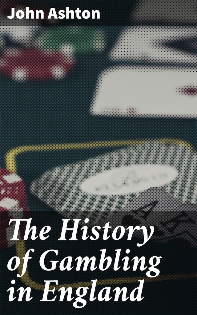 Kirjankansi teokselle The History of Gambling in England