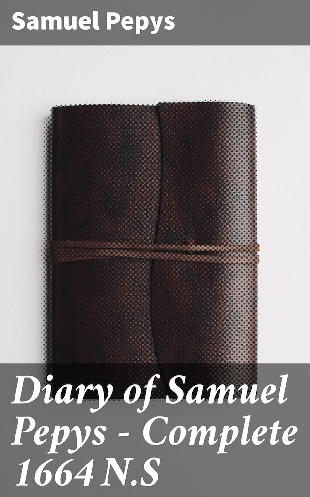 Copertina del libro per Diary of Samuel Pepys — Complete 1664 N.S