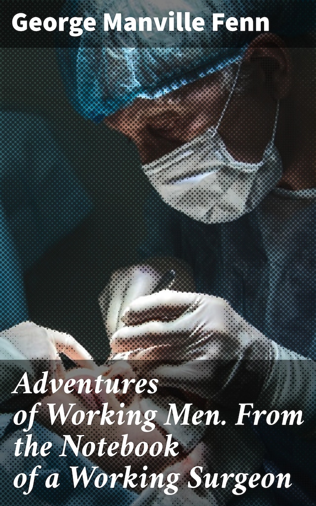 Book cover for Adventures of Working Men. From the Notebook of a Working Surgeon