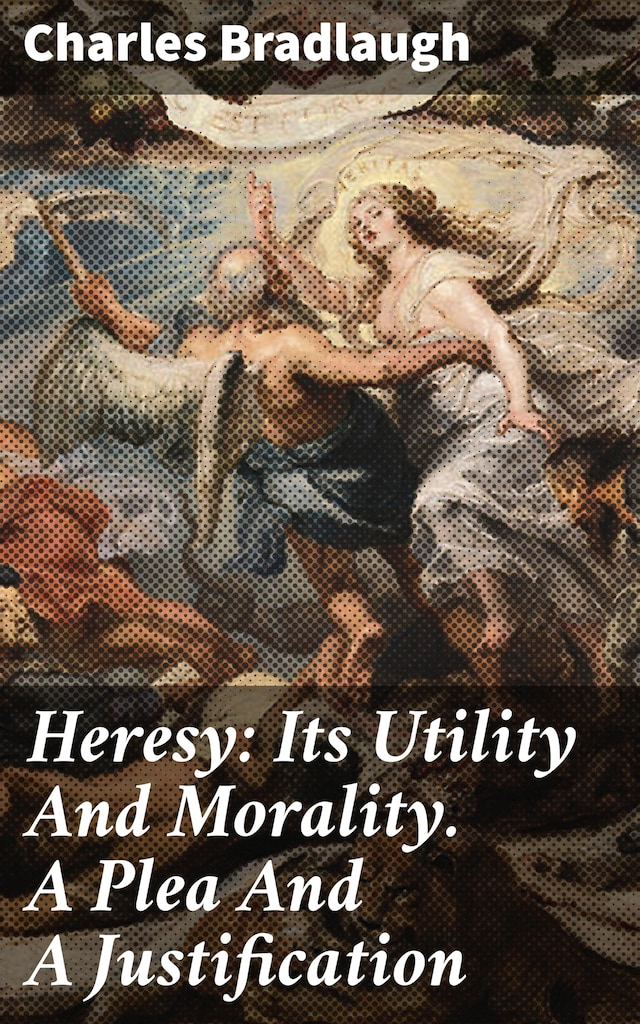 Buchcover für Heresy: Its Utility And Morality. A Plea And A Justification
