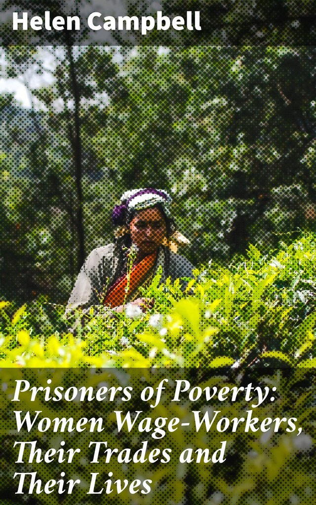 Book cover for Prisoners of Poverty: Women Wage-Workers, Their Trades and Their Lives