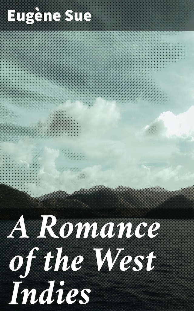 Okładka książki dla A Romance of the West Indies