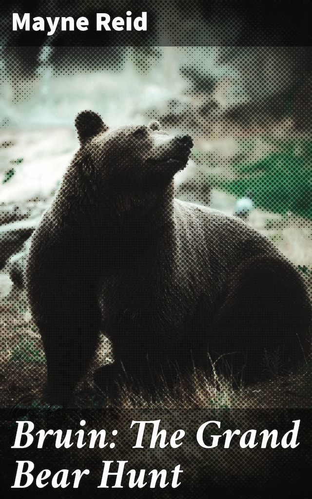 Copertina del libro per Bruin: The Grand Bear Hunt