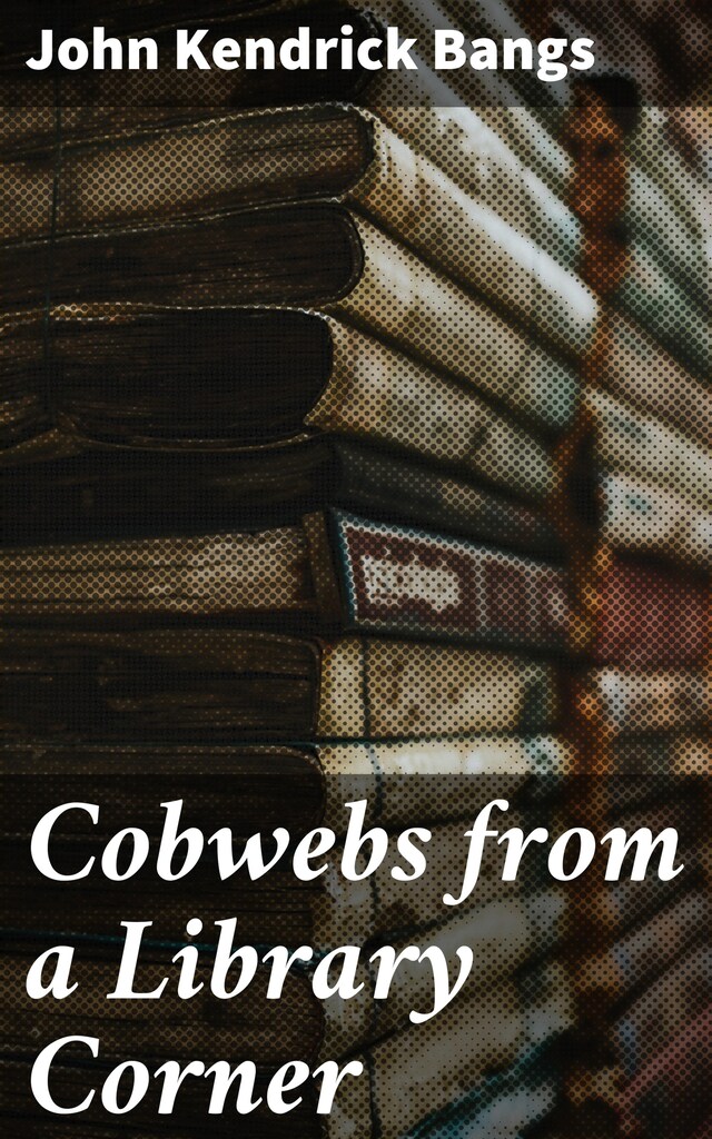 Book cover for Cobwebs from a Library Corner