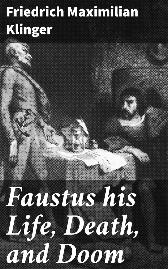 Book cover for Faustus his Life, Death, and Doom