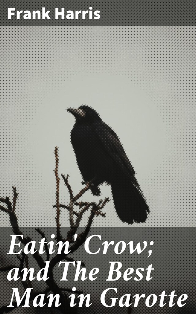 Buchcover für Eatin' Crow; and The Best Man in Garotte