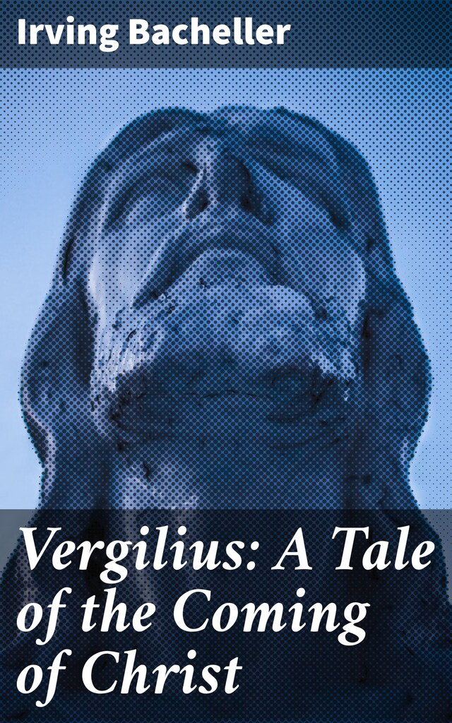 Book cover for Vergilius: A Tale of the Coming of Christ