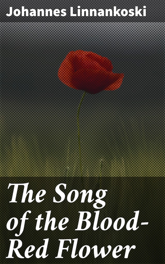Kirjankansi teokselle The Song of the Blood-Red Flower