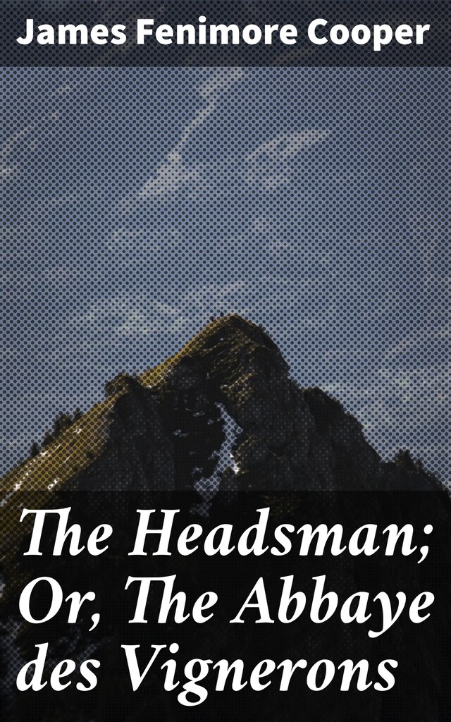 Boekomslag van The Headsman; Or, The Abbaye des Vignerons