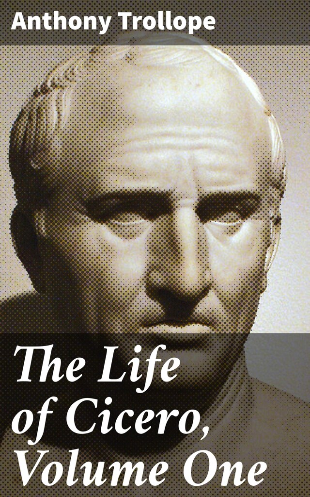 Bogomslag for The Life of Cicero, Volume One