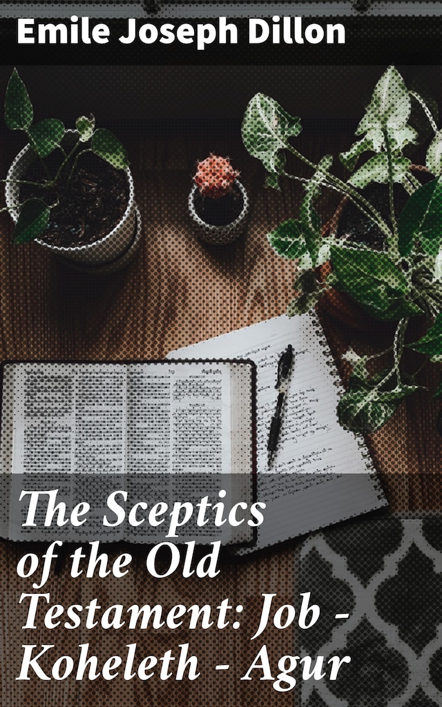 Book cover for The Sceptics of the Old Testament: Job - Koheleth - Agur