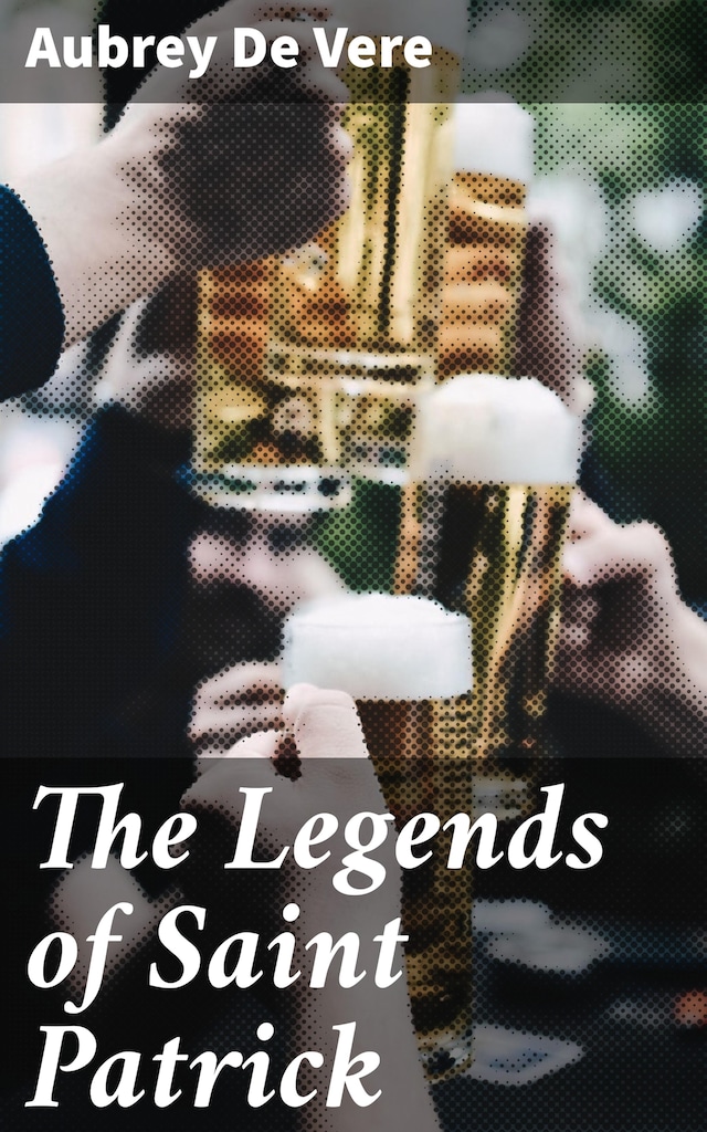 Book cover for The Legends of Saint Patrick