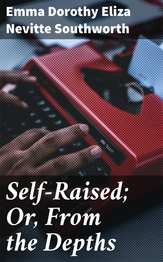 Portada de libro para Self-Raised; Or, From the Depths