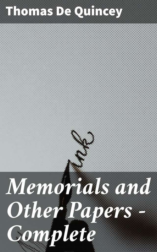 Couverture de livre pour Memorials and Other Papers — Complete