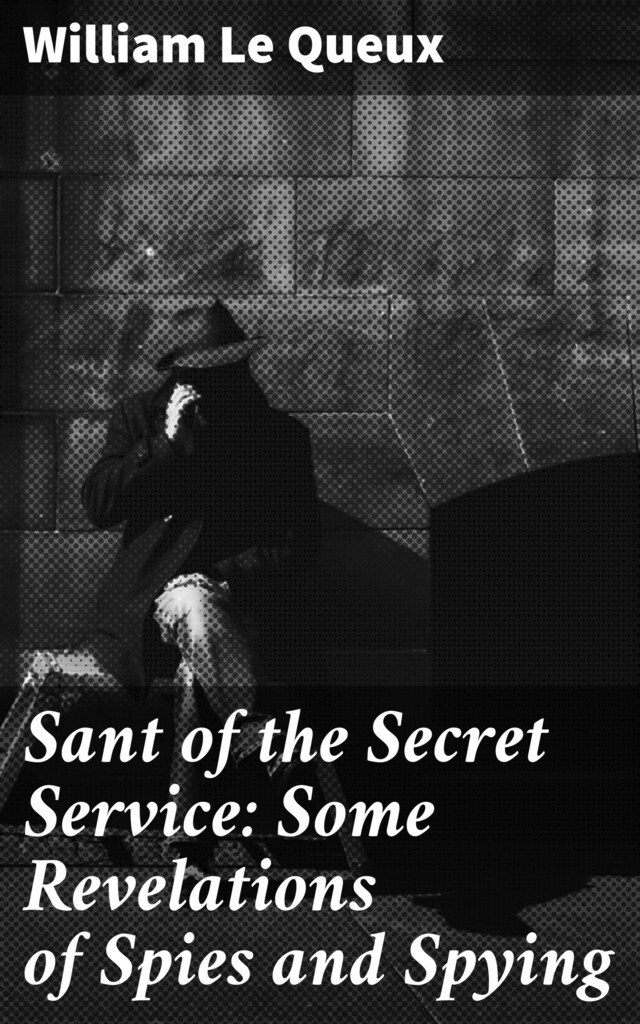 Okładka książki dla Sant of the Secret Service: Some Revelations of Spies and Spying