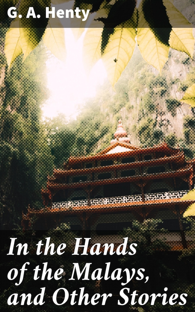 Book cover for In the Hands of the Malays, and Other Stories