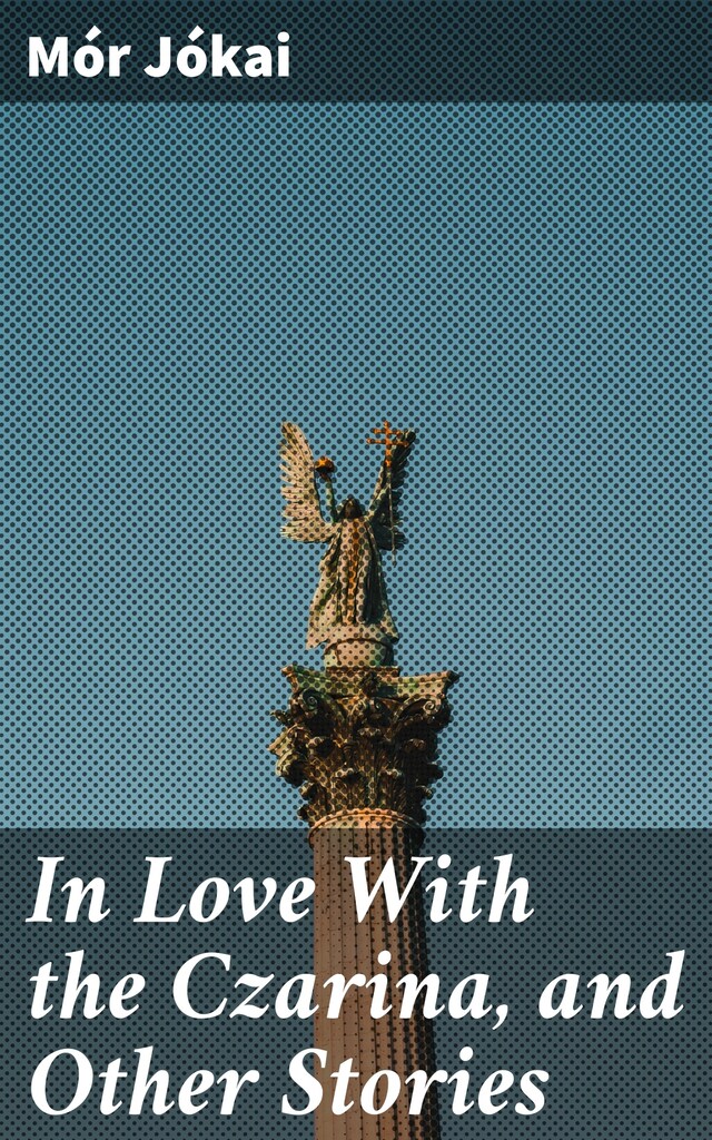 Book cover for In Love With the Czarina, and Other Stories