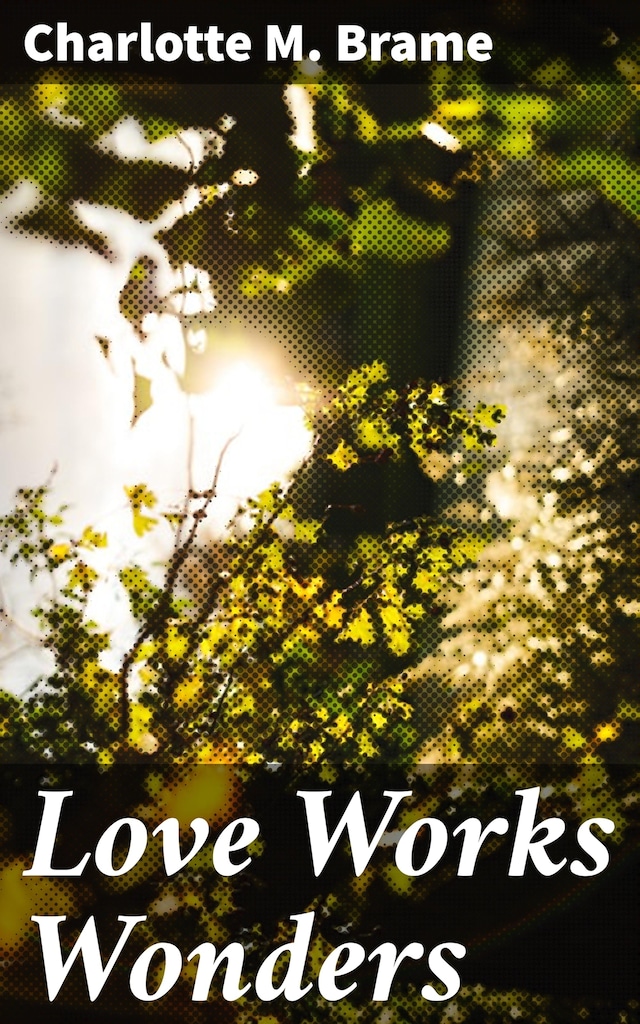 Book cover for Love Works Wonders