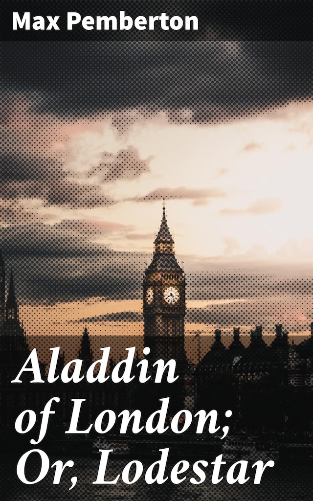 Kirjankansi teokselle Aladdin of London; Or, Lodestar