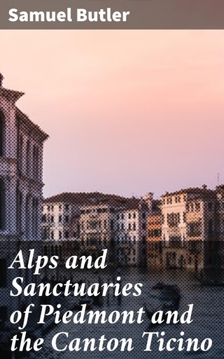 Alps and Sanctuaries of Piedmont and the Canton Ticino bookCoverFor