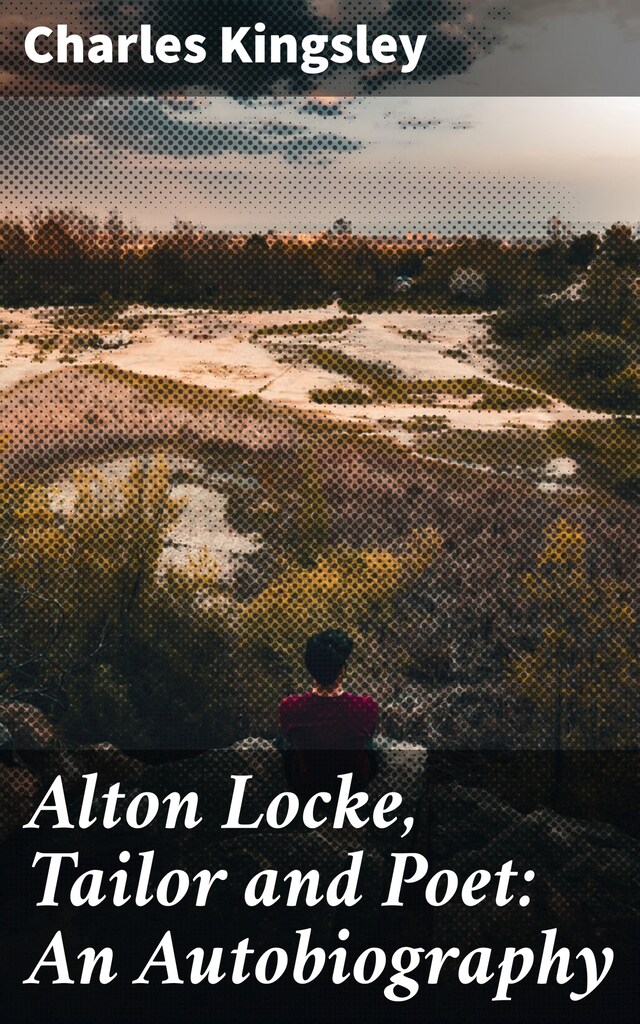 Book cover for Alton Locke, Tailor and Poet: An Autobiography
