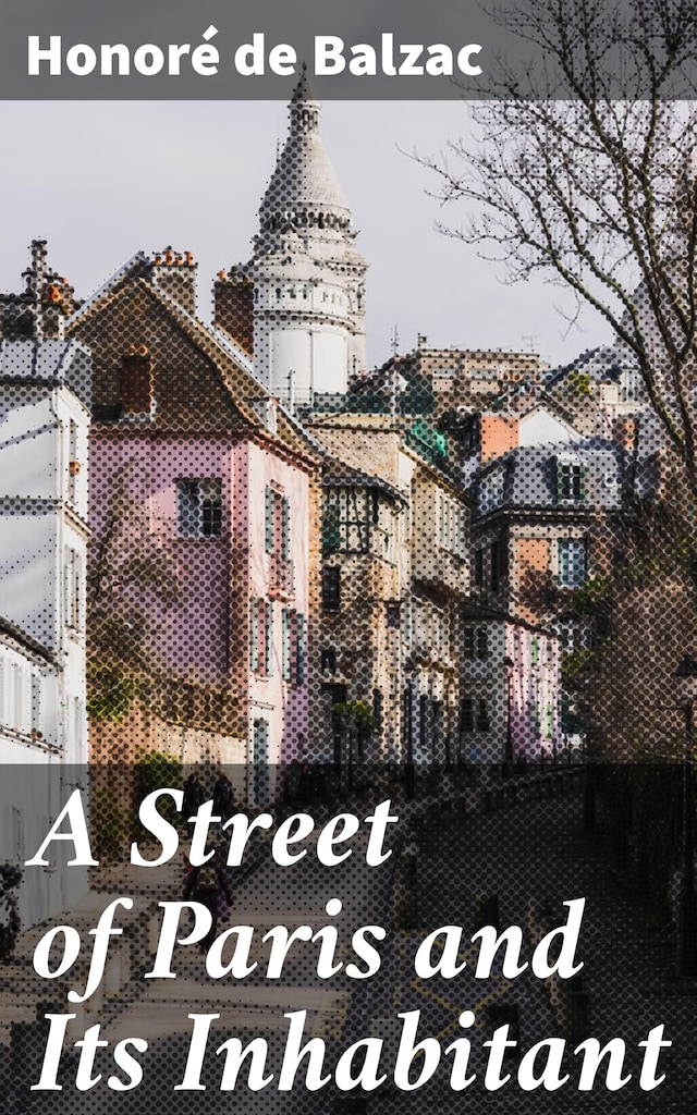 Book cover for A Street of Paris and Its Inhabitant