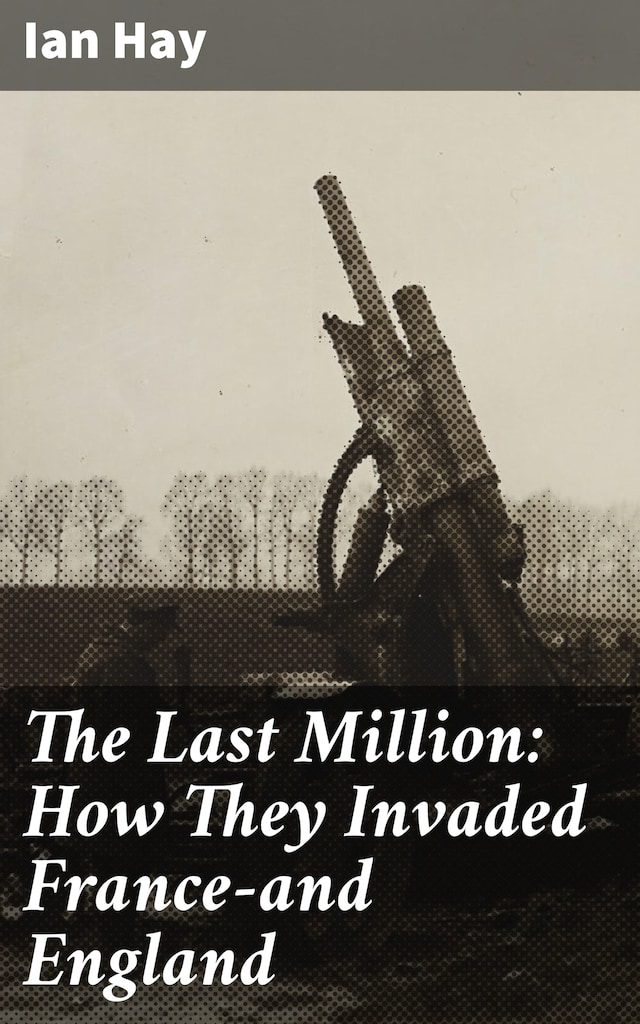 Kirjankansi teokselle The Last Million: How They Invaded France—and England