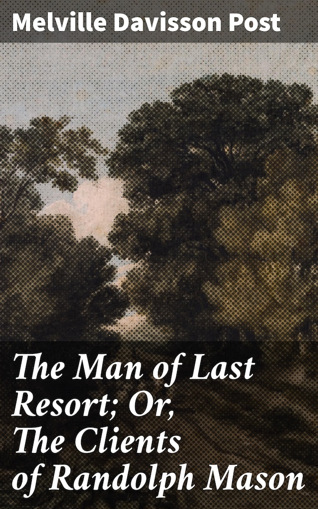 Kirjankansi teokselle The Man of Last Resort; Or, The Clients of Randolph Mason